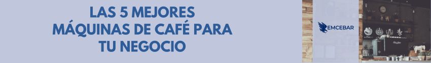 Las 5 mejores máquinas de café para tu negocio