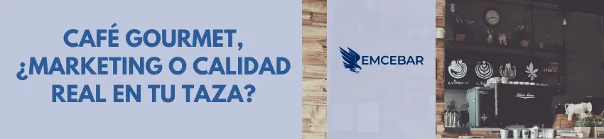 Café Gourmet, ¿Marketing o calidad real en tu taza?