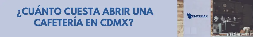 ¿Cuánto cuesta abrir una cafetería en CDMX?